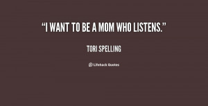 quote-Tori-Spelling-i-want-to-be-a-mom-who-111153.png