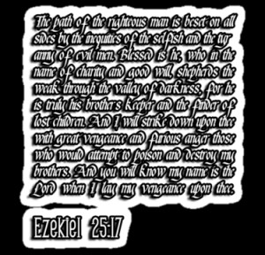 ... › Ezekiel 25:17 - The path of the righteous man pulp fiction quote