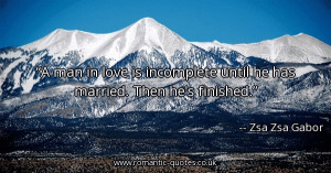 man-in-love-is-incomplete-until-he-has-married-then-hes-finished ...
