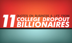 11-quotes-on-business-life-from-college-dropout-billionaires-1.png