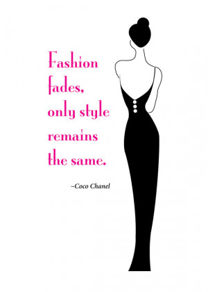 Coco Chanel Fashion Quote Fashion Fades Style Remains Art Print