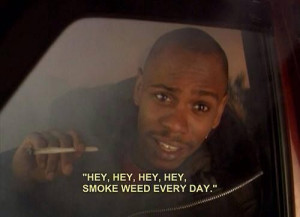 Half Baked.. Dave Chapelle is one of my fav comedians