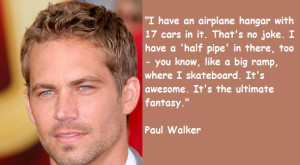 title 7 notable quotes from paul walker of fast and the furious