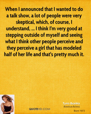 When I announced that I wanted to do a talk show, a lot of people were ...