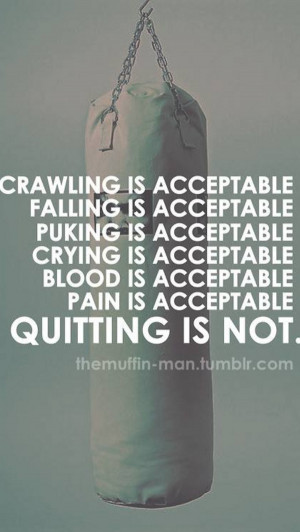workout quote geared towards the desire to not quit and keep moving ...