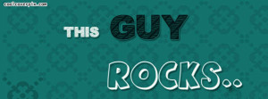 cool facebook cover for boys this guy rocks quoted on it for FB cover ...