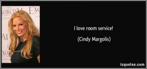 love room service! - Cindy Margolis