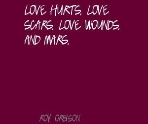 Roy Orbison - Love hurts.