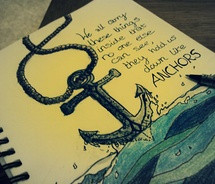 ... inside us that no-one else can see, they hold us down like anchors