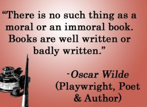 There Is No Such Thing As A Moral Or An Immoral Book - Book Quote