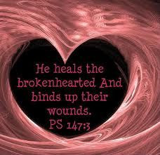 God heals the brokenhearted... Psalm 147:3 More