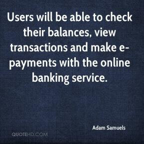 Users will be able to check their balances, view transactions and make ...