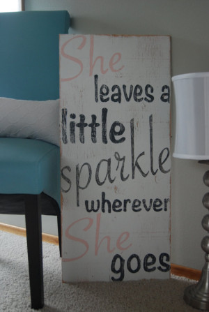 She Leaves A Little Sparkle Wherever She Goes - Hand Painted Wooden ...