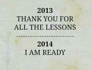 Goodbye 2013 and Hello 2014...xo