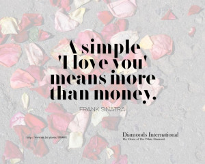 simple 'I love you' means more than money.