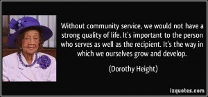 Without community service, we would not have a strong quality of life ...