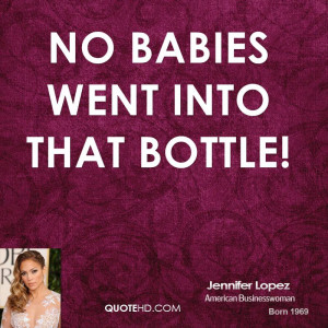 No babies went into that bottle!