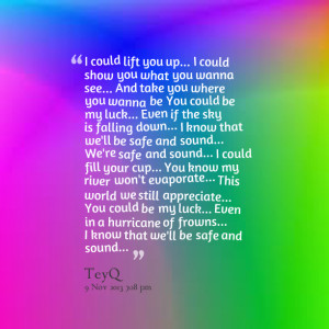 Quotes Picture: i could lift you up i could show you what you wanna ...