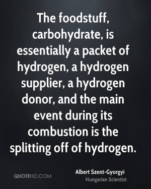 The foodstuff, carbohydrate, is essentially a packet of hydrogen, a ...