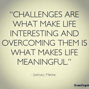 ... quote #quotes #joshuajmarine #life #overcome #challenges #endurance #
