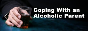 Coping With an Alcoholic Parent