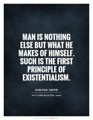 ... Quotes Motivation Quotes Jean-Paul Sartre Quotes Existentialism Quotes