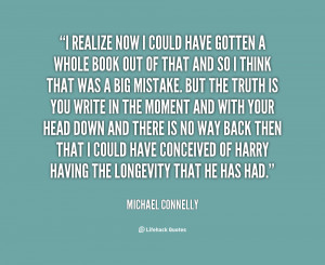 quote-Michael-Connelly-i-realize-now-i-could-have-gotten-74239.png