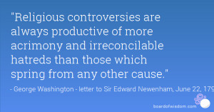 ... irreconcilable hatreds than those which spring from any other cause