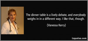 table is a lively debate, and everybody weighs in in a different ...
