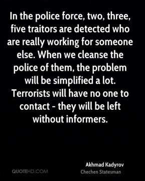 Akhmad Kadyrov - In the police force, two, three, five traitors are ...