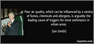 ... leading cause of triggers for most asthmatics in urban areas. - Ian