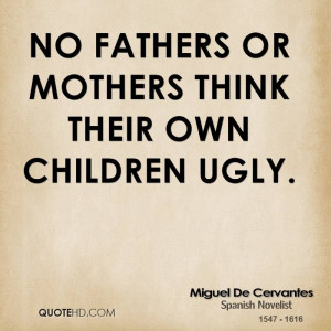 Miguel de Cervantes Parenting Quotes
