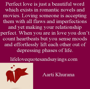 Perfect love is just a beautiful word which exists in romantic novels ...