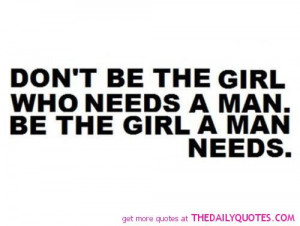 love quotes | girl-needs-a-man-quote-good-love-life-sayings-quotes ...