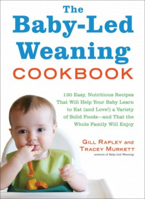 Book Giveaway: Baby-Led Weaning and The Baby-Led Weaning Cookbook