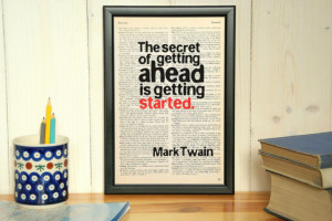 Mark Twain - The secret of getting ahead - quote on framed vintage ...
