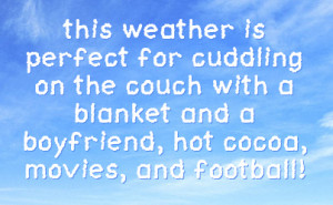 ... couch with a blanket and a boyfriend, hot cocoa, movies, and football