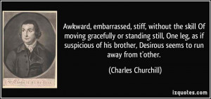 brother, Desirous seems to run away from t'other. - Charles Churchill ...