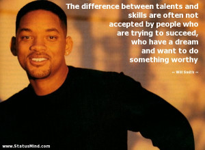 The difference between talents and skills are often not accepted by ...