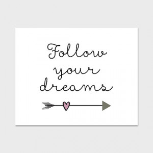 Quote Printable, 8x10, Instant Download Follow Your Dreams ...