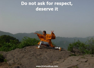 Do not ask for respect, deserve it - Quotes and Sayings - StatusMind ...