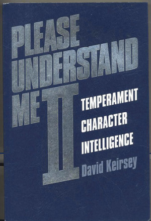 PLEASE UNDERSTAND ME II: David Keirsey’s four-type personality ...