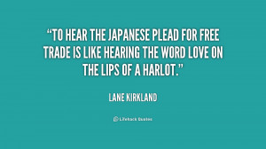 To hear the Japanese plead for free trade is like hearing the word ...