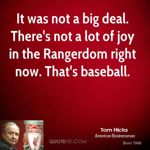 Tom Hicks Quotes
