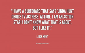 quote Linda Hunt i have a surfboard that says linda 230472 1 png