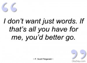 don’t want just words f