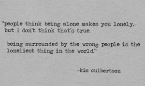 -think-being-alone-makes-you-lonely-kim-culbertson-quotes-sayings ...