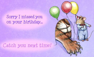 ... oyegraphics.com/belated-birthday/sorry-i-missed-you-on-your-birthday
