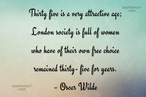 Funny Birthday Quotes Quote: Thirty five is a very attractive age;...