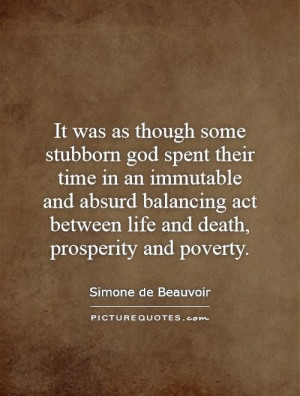 It was as though some stubborn god spent their time in an immutable ...